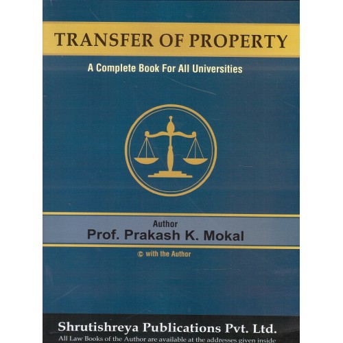 Shrutishreya Publication's Transfer of Property [TP] for LL.B by Prof. Prakash K. Mokal